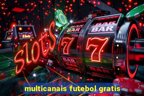 multicanais futebol gratis